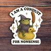 I Am A Conduit For Nonsense Sticker Sticker Horse Impulse - Decorative Stickers