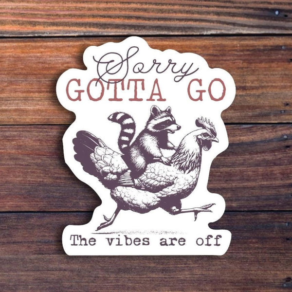 Sorry Gotta Go The Vibes Are Off Sticker Sticker Horse Impulse - Decorative Stickers