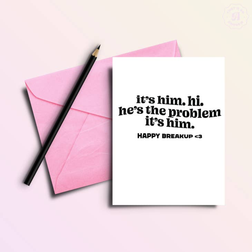 He's the Problem Happy Breakup Card That’s So Andrew Cards - Any Occasion