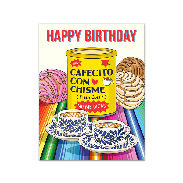 Cafecito Con Chisme Birthday Card The Found Cards - Birthday