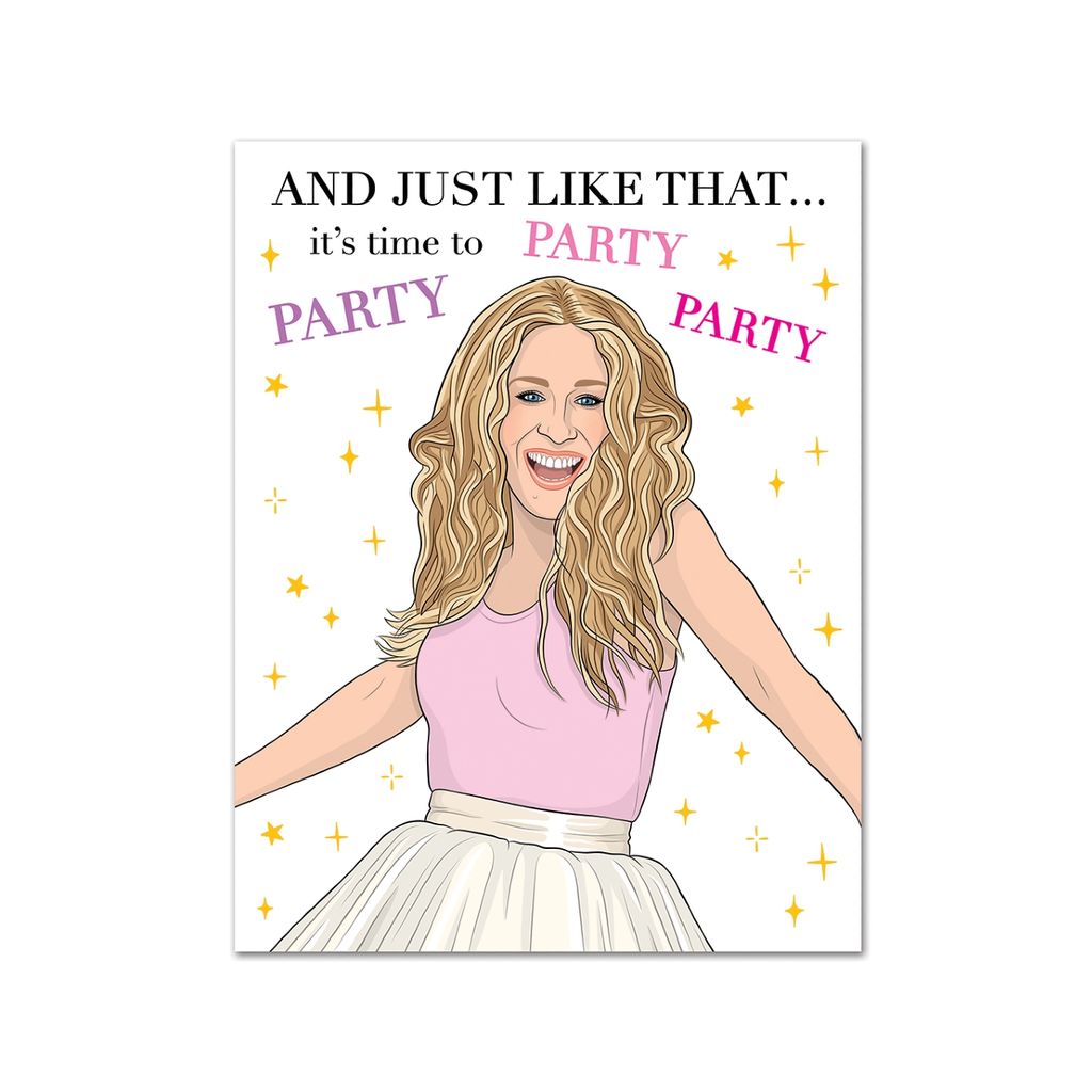 Just Like That It's Time To Party Birthday Card The Found Cards - Birthday