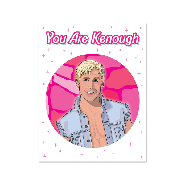 You Are Kenough Birthday Card The Found Cards - Birthday