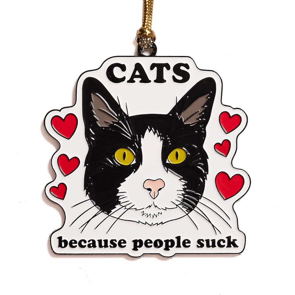 Cats Because People Suck Ornament The Found Holiday - Ornaments
