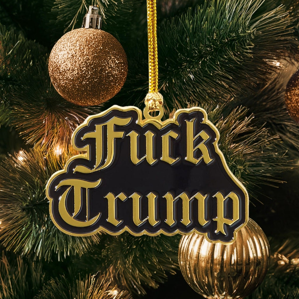Fuck Trump Ornament The Found Holiday - Ornaments