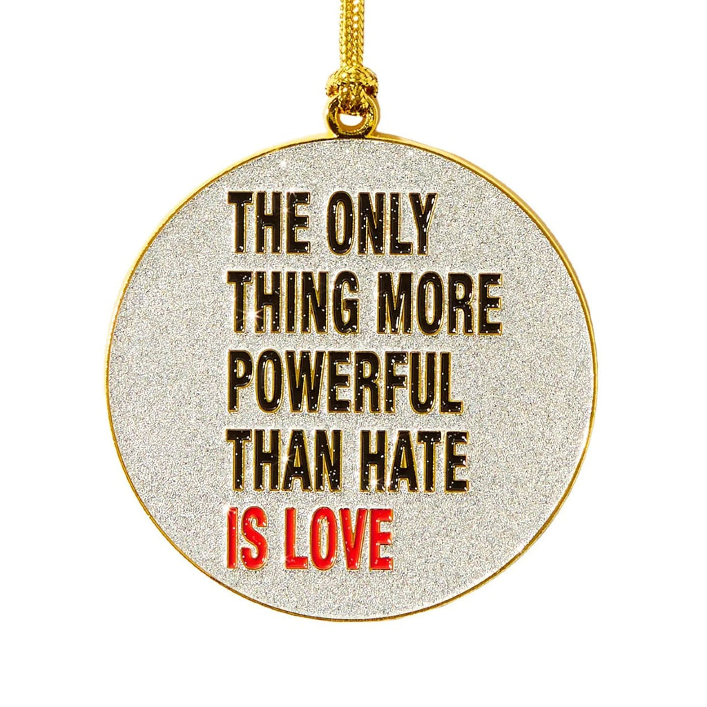 Love More Powerful Than Hate Ornament The Found Holiday - Ornaments