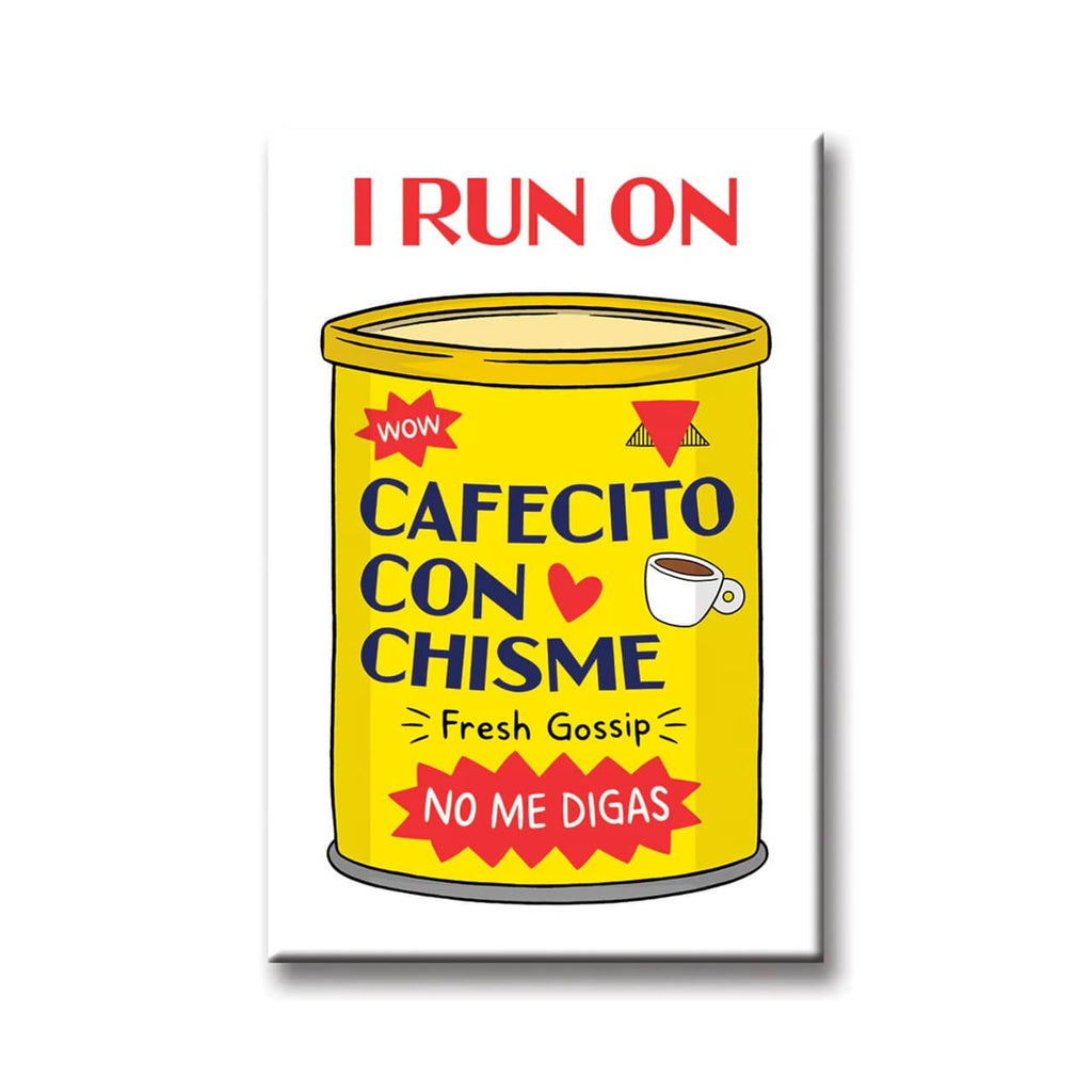 I Run On Cafecito Con Chisme Magnet The Found Home - Magnets