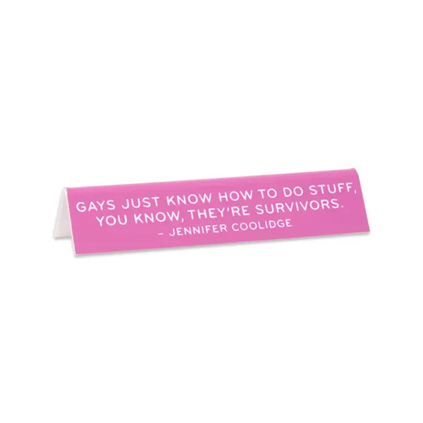 Jennifer Coolidge The Gays Just Know Quote Desk Sign The Found Home - Office & School Supplies - Desk Signs