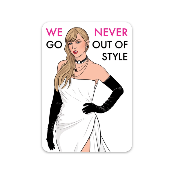 Taylor We Never Go Out Of Style Sticker The Found Impulse - Decorative Stickers