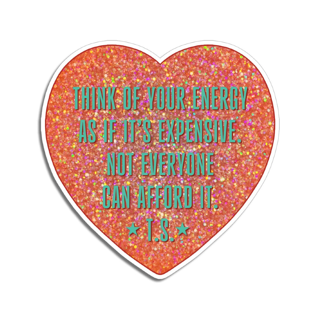 Taylor Your Energy Is Expensive Quote Sticker The Found Impulse - Decorative Stickers
