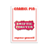 Swift Fan Forever Enamel Pin The Found Jewelry - Pins