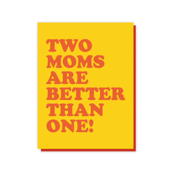 Two Moms Are Better Than One Blank Card The Little Gay Shop Cards - Any Occasion