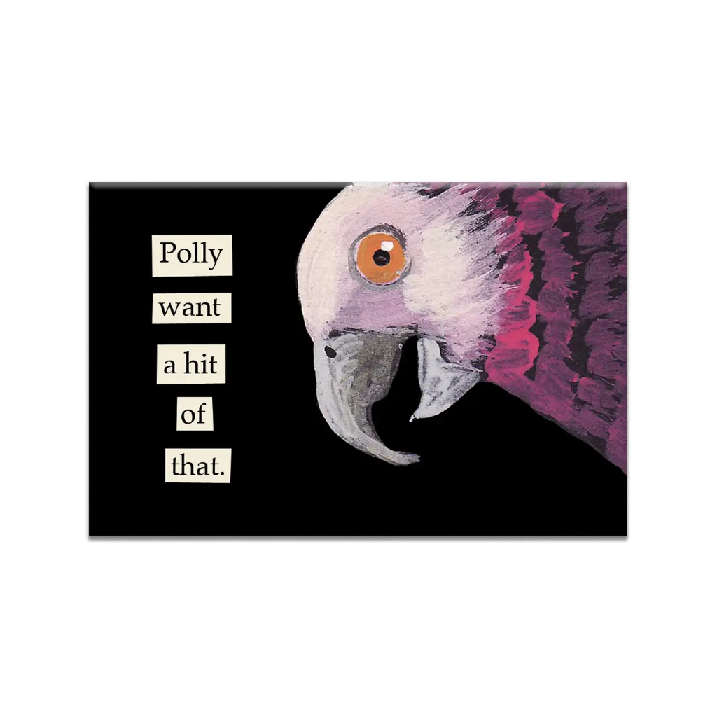 Polly Want A Hit Magnet The Mincing Mockingbird Home - Magnets