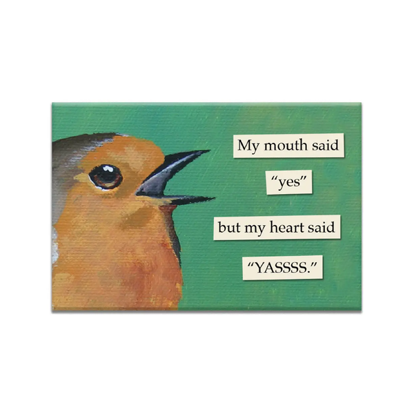 Yassss Magnet The Mincing Mockingbird Home - Magnets