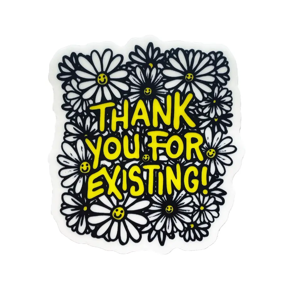 Thank You For Existing Sticker – Urban General Store