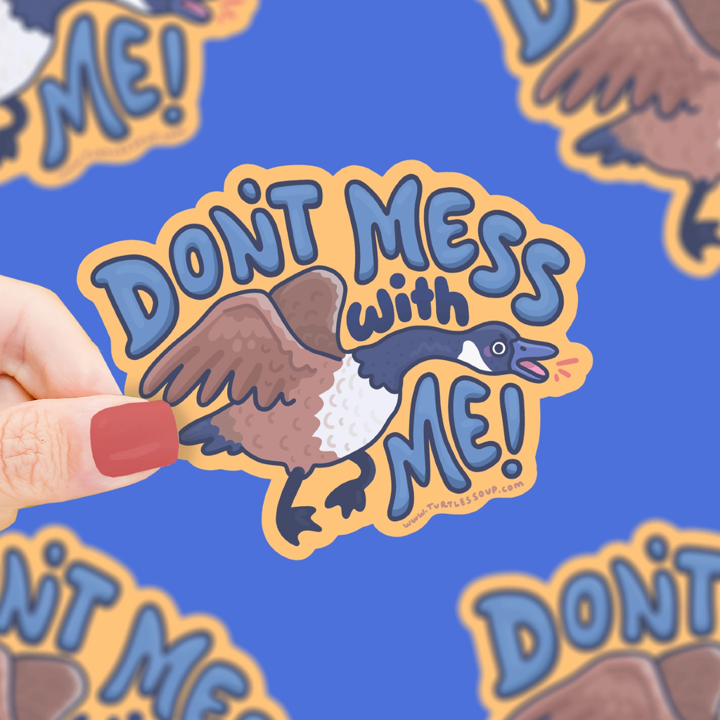 Don't Mess With Me Goose Sticker Turtle's Soup Impulse - Decorative Stickers