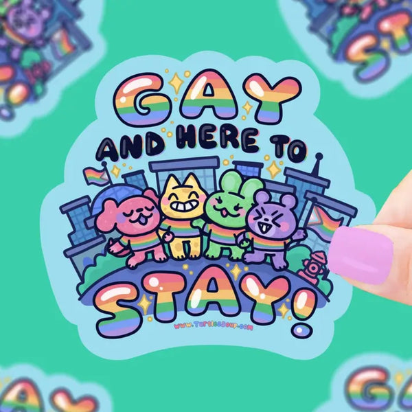 Gay And Here To Stay Sticker Turtles Soup Impulse - Decorative Stickers