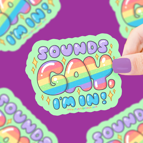 Sounds Gay I'm In Sticker Turtles Soup Impulse - Decorative Stickers