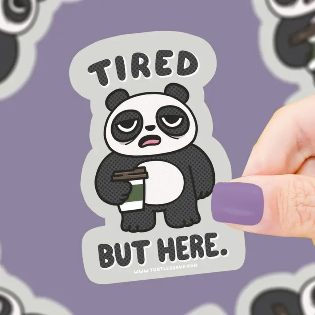 Tired But Here Sticker Turtles Soup Impulse - Decorative Stickers