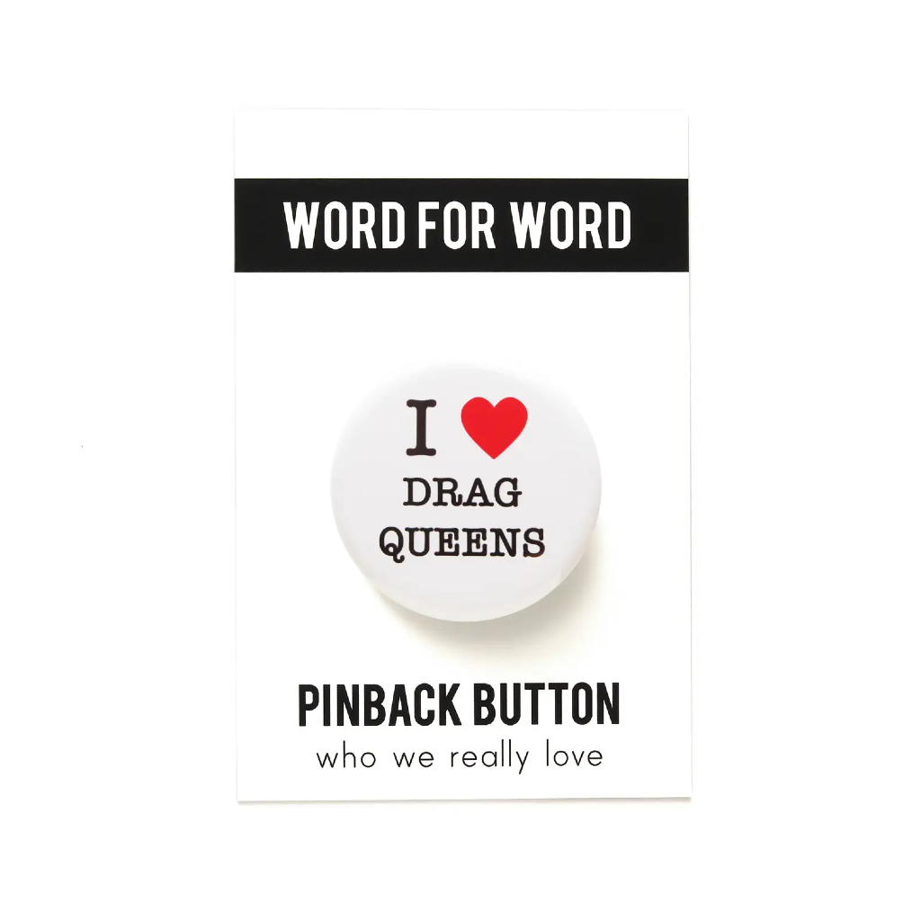 I Love Drag Queens Button Word For Word Factory Jewelry - Pins