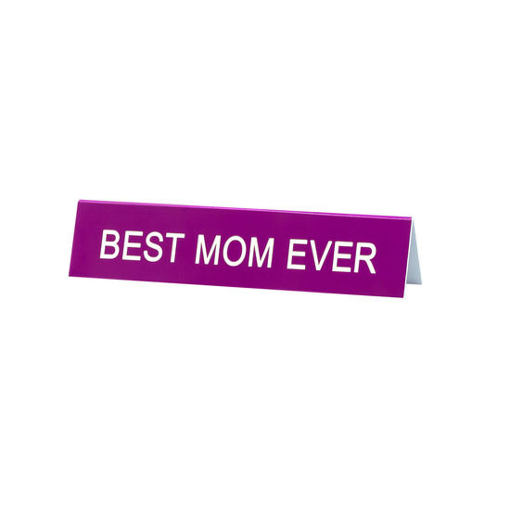 Best Mom Ever Desk Sign About Face Design Plaques & Signs