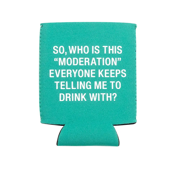Moderation Can Cooler About Face Designs Home - Mugs & Glasses - Koozies