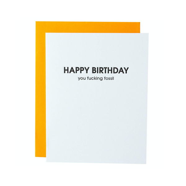 Happy Birthday You F*cking Fossil Birthday Card Chez Gagne Cards - Birthday