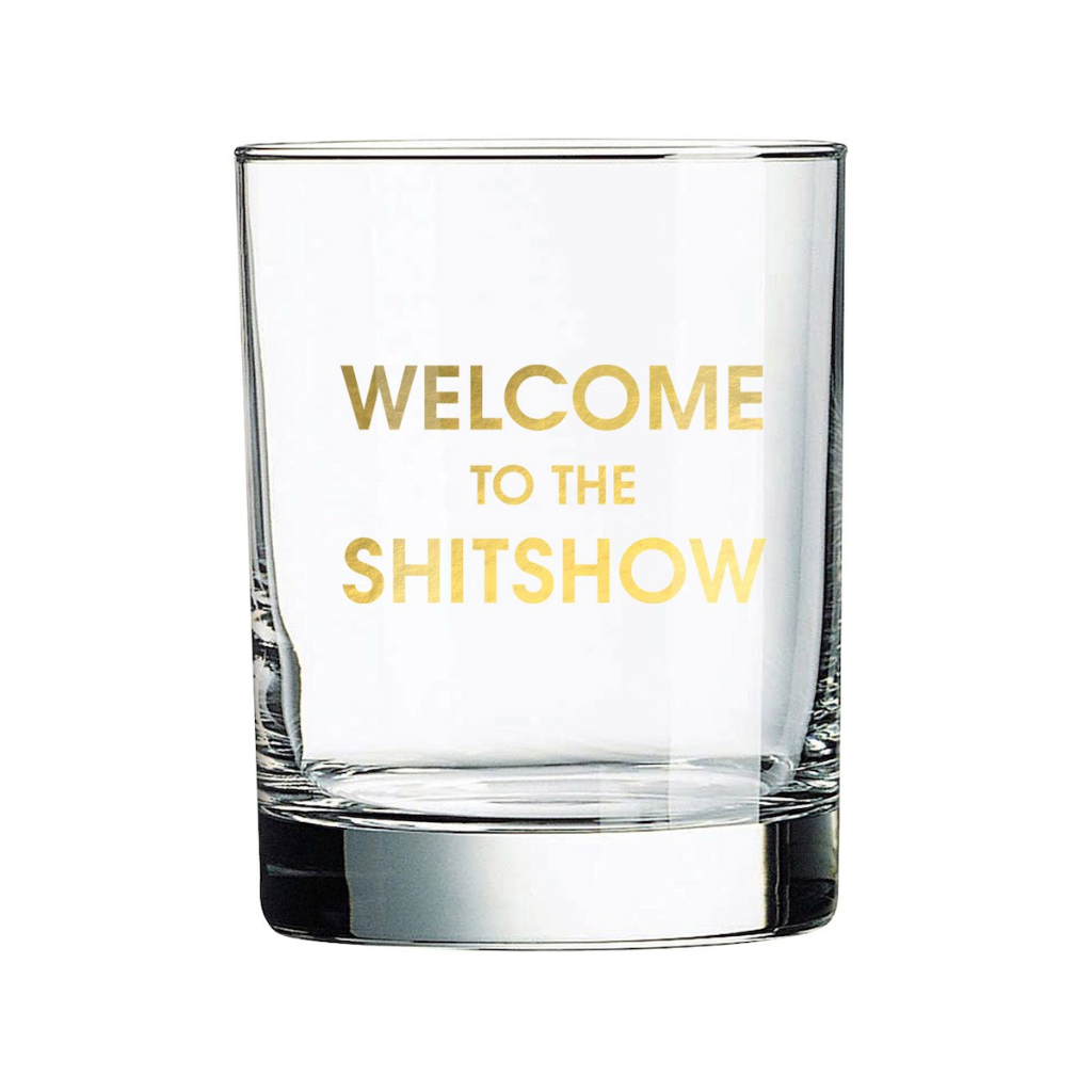 Welcome To The Sh*tshow Rocks Glass Chez Gagne Home - Mugs & Glasses - Whiskey & Cocktail Glasses