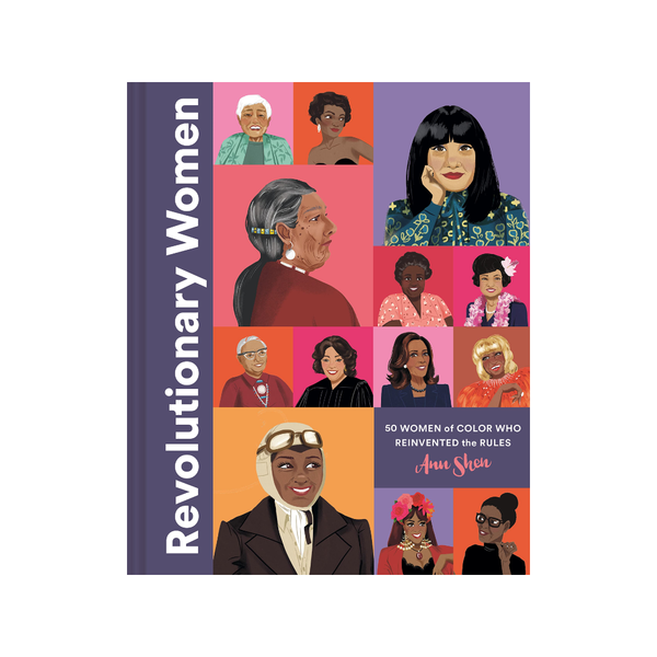Revolutionary Women: 50 Women Of Color Who Reinvented The Rules Chronicle Books Books