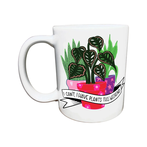 I Can't I Have Plants This Weekend Mug Citizen Ruth Home - Mugs & Glasses