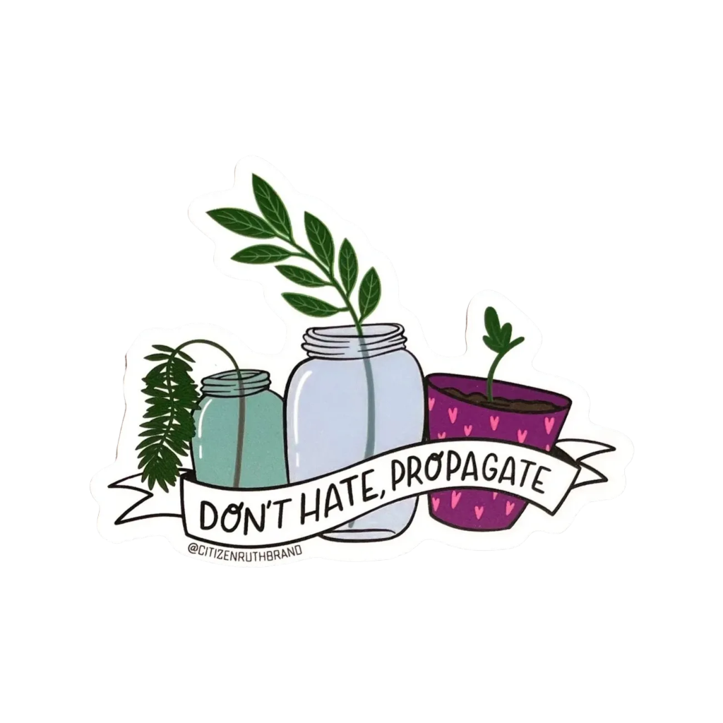 Don't Hate Propagate Sticker Citizen Ruth Impulse - Decorative Stickers