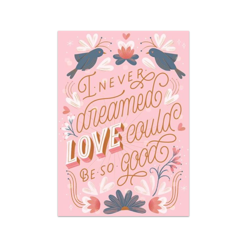 I Never Dreamed Love Could Be So Good Card Design Design Cards - Love - Anniversary