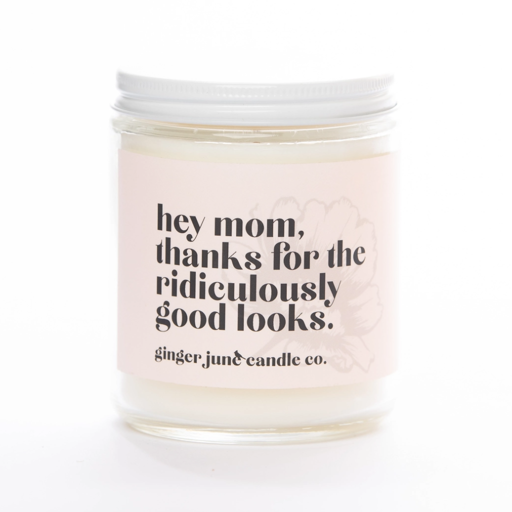 GJC CANDLE SOY MOM THANKS FOR RIDICULOUSLY GOOD LOOKS STANDARD COCONUT VANILLA Ginger June Candle Co. Home - Candles - Specialty