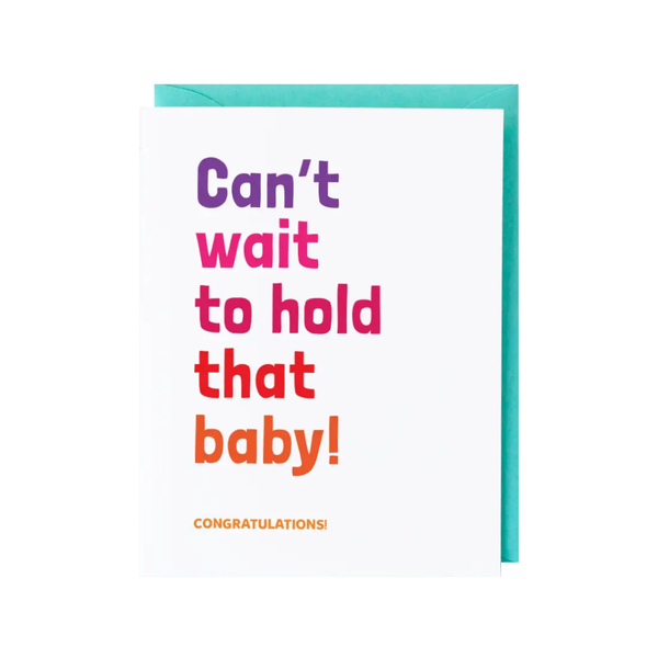 Can't Wait To Hold That Baby Baby Card Graphic Anthology Cards - Baby