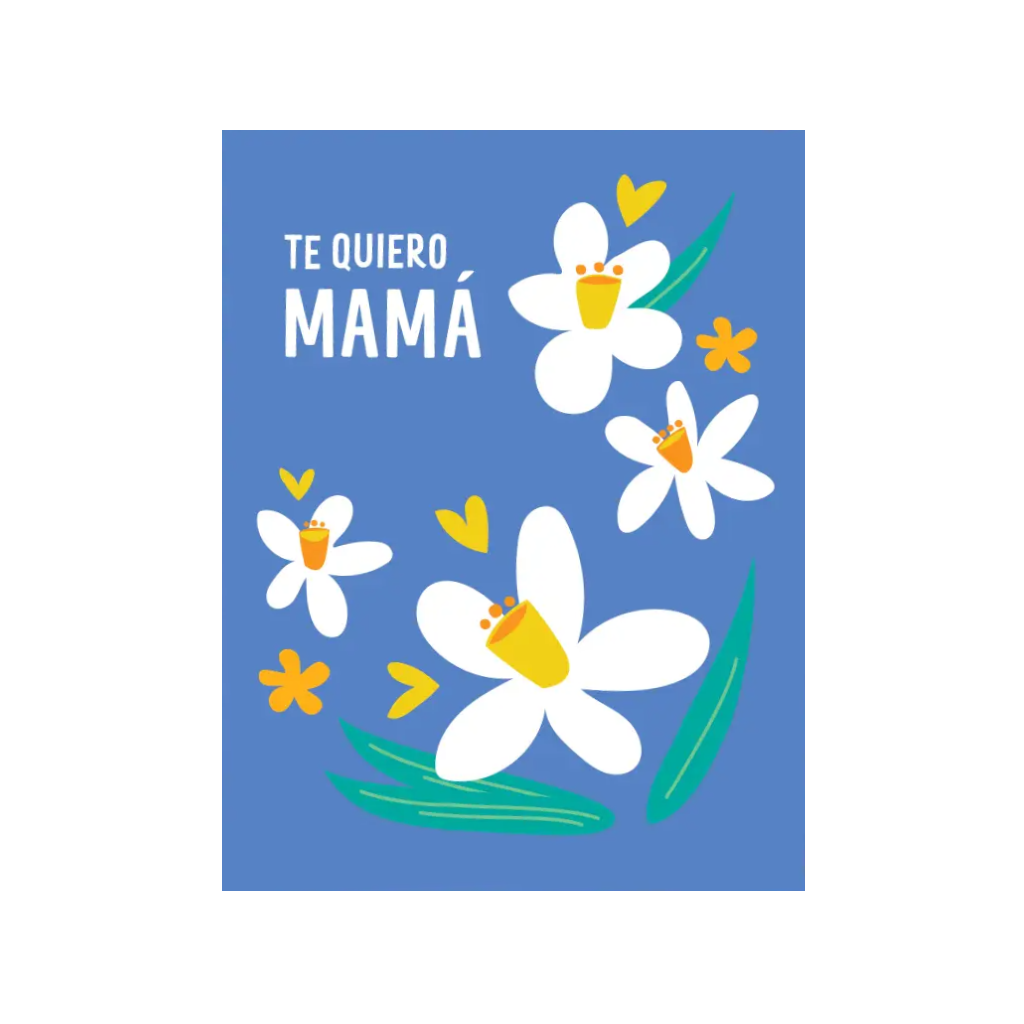 Te Quiero Mama Mother's Day Card Graphic Anthology Cards - Holiday - Mother's Day