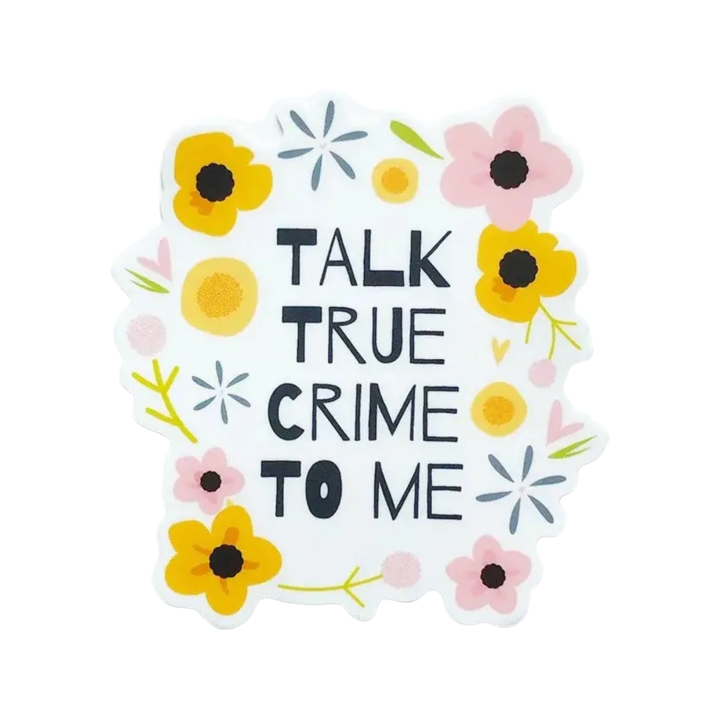 Talk True Crime To Me Floral Sticker Graphic Anthology Impulse - Decorative Stickers
