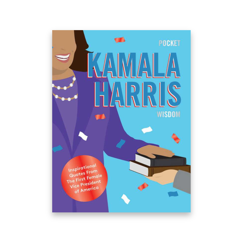 Pocket Kamala Harris Wisdom: Inspirational Quotes from the First Female Vice President of America [Book]