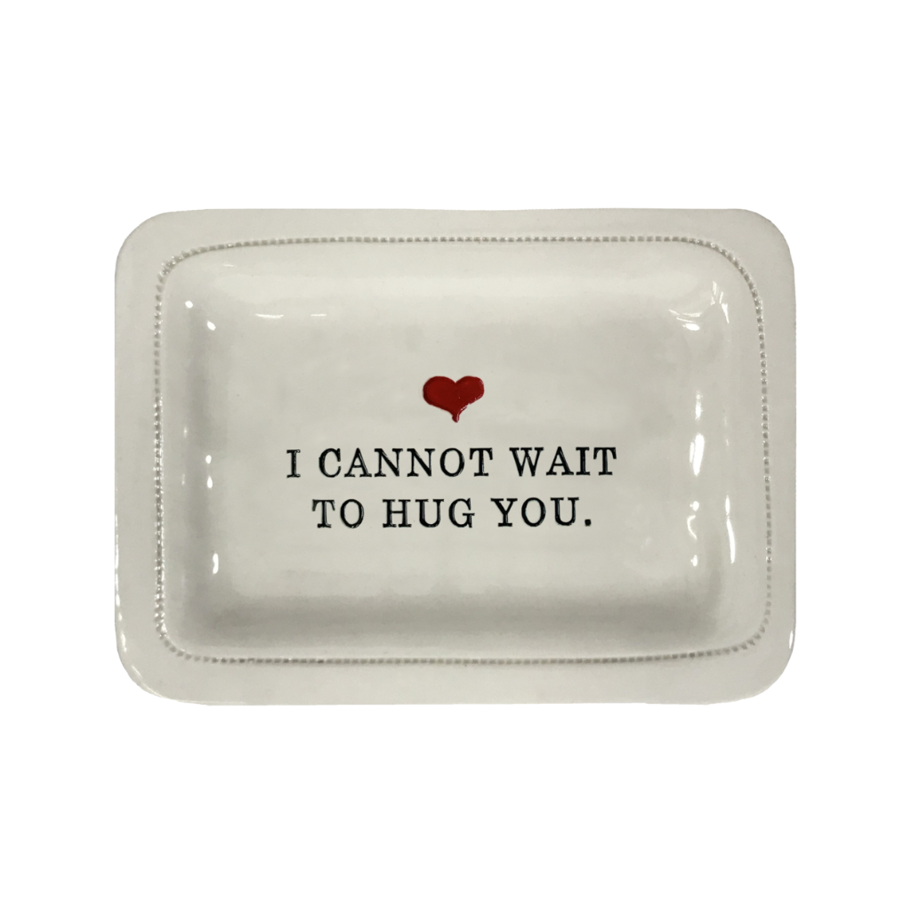 I Cannot Wait To Hug You With Heart Porcelain Dish Honestly Goods Home - Decorative Trays, Plates, & Bowls