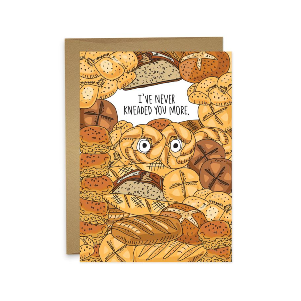 Never Kneaded You More Card Humdrum Paper Cards - Love