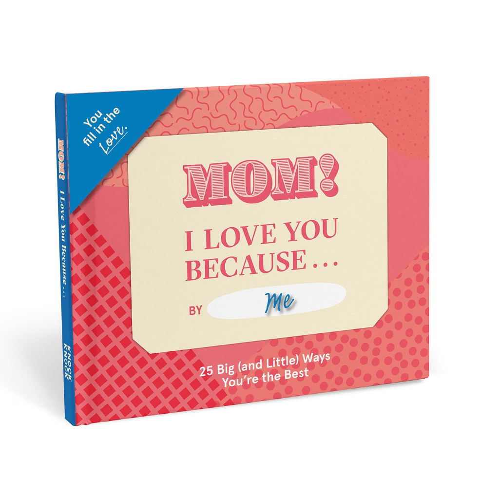 Mom, I Love You Because … Fill in the Love Book Knock Knock Books - Guided Journals & Gift Books