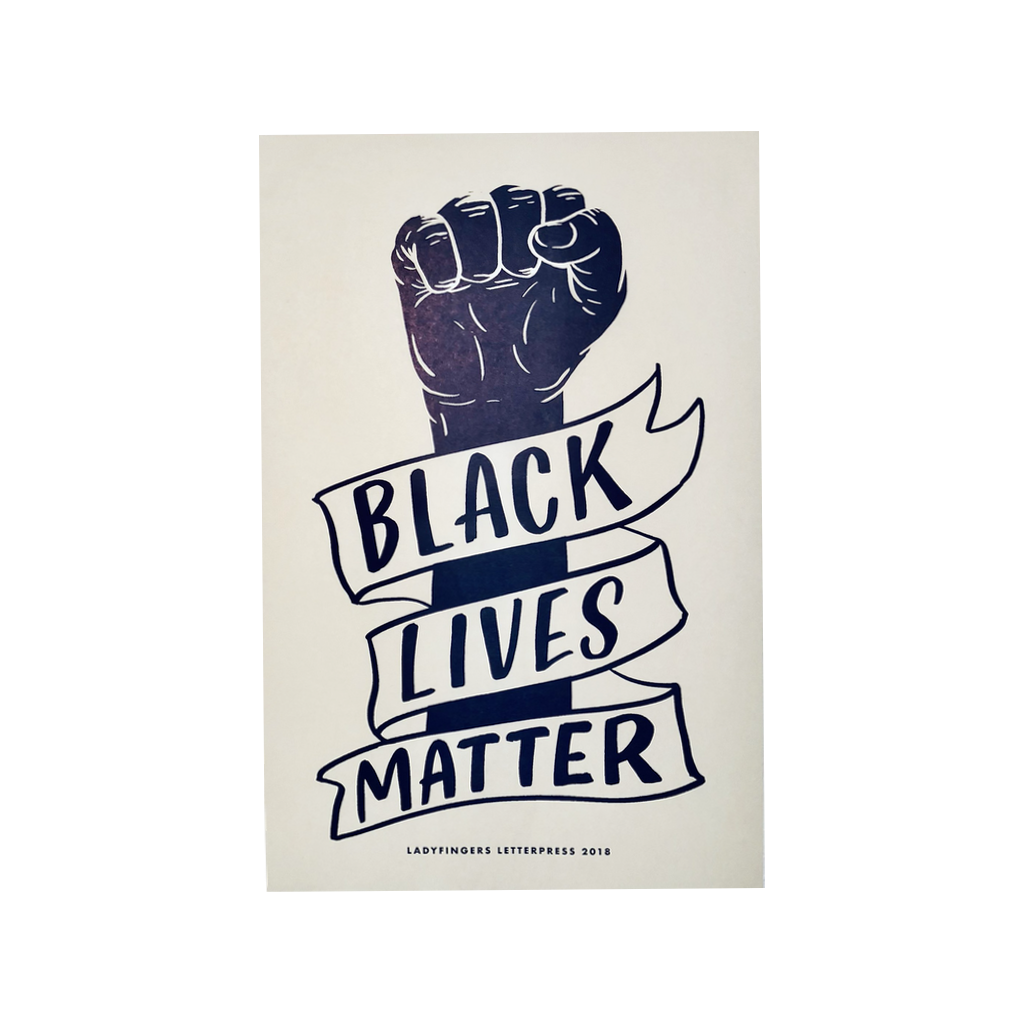 Black Lives Matter Poster Ladyfingers Letterpress Home - Wall & Mantle - Artwork