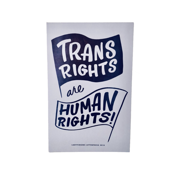 Trans Rights Protest Poster Ladyfingers Letterpress Home - Wall & Mantle - Artwork