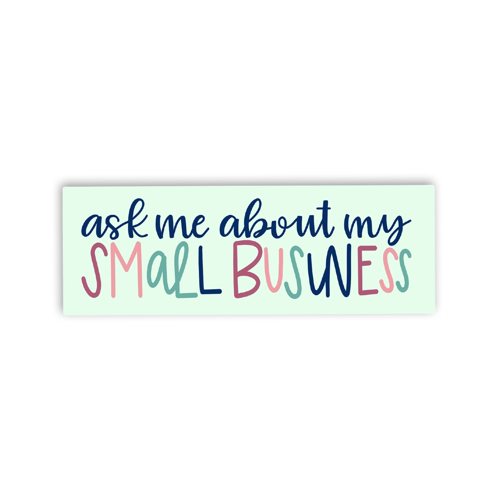 LLS STICKER ASK ME ABOUT MY SMALL BUSINESS Little Lovelies Studio Impulse - Stickers