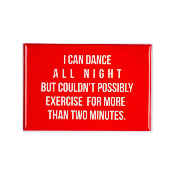 I Can Dance All Night Magnet Meriwether Home - Magnets