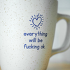 Everything Will Be F*cking OK Ceramic Mug Meriwether Home - Mugs & Glasses