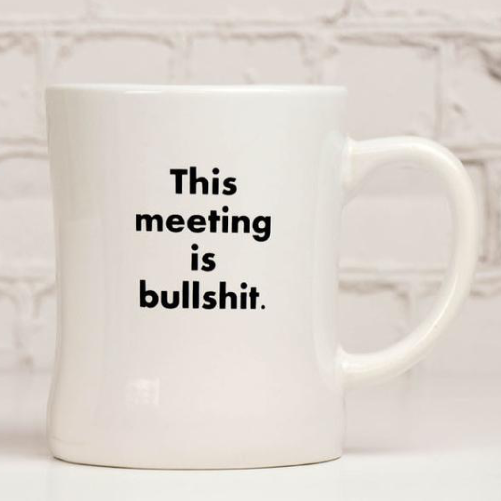 This Meeting Is Bullsh*t Ceramic Mug Meriwether Home - Mugs & Glasses