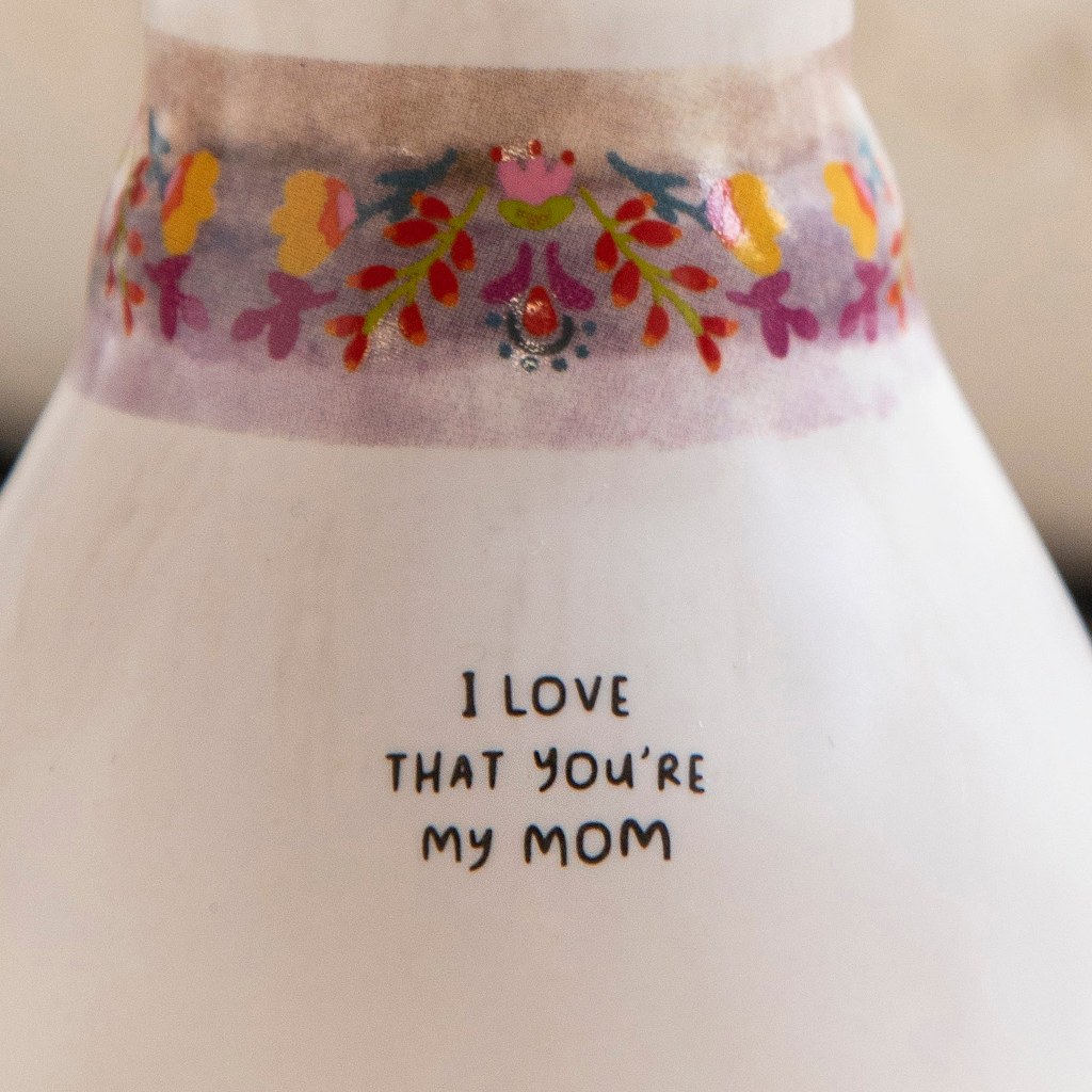 I Love That You're My Mom Catalina Ceramic Bud Vase Natural Life Home - Garden - Vases & Planters