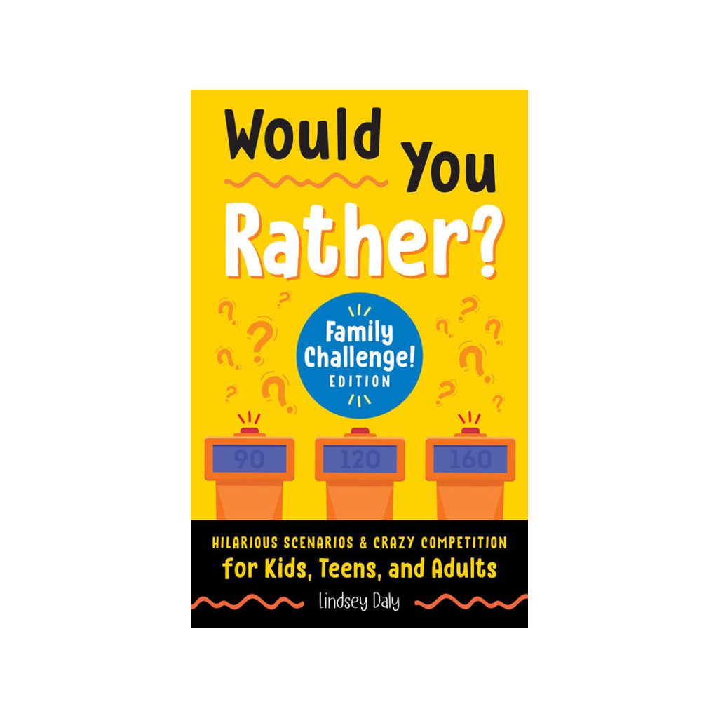 Would You Rather Family Challenge Edition from Penguin Random House ...