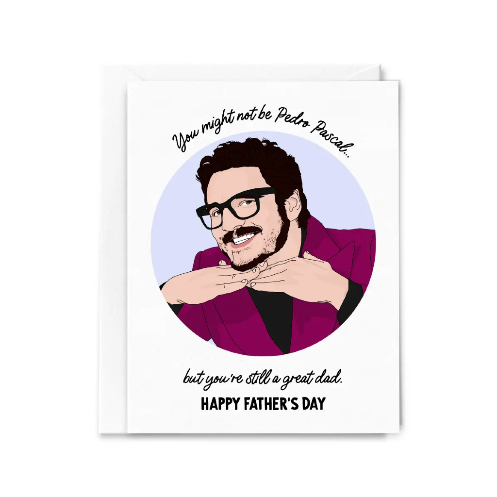 Pedro Pascal But You're Still A Great Dad Father's Day Card Sammy Gorin LLC Cards - Holiday - Father's Day