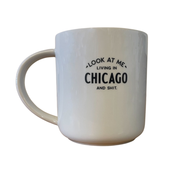 Living In Chicago And Sh*t Mug Sapling Press Home - Mugs & Glasses
