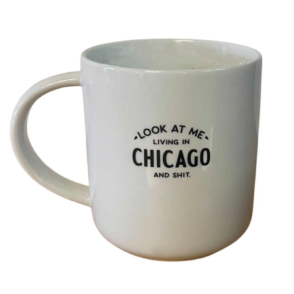 Living In Chicago And Sh*t Mug Sapling Press Home - Mugs & Glasses